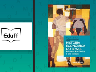 Novo volume da coleção de história econômica do Brasil  da Eduff analisa Primeira República e Era Vargas.png