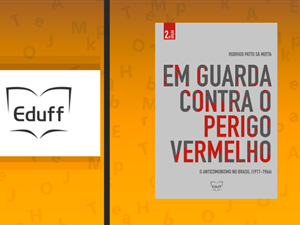 autor-da-eduff-analisa-o-impacto-do-anticomunismo-na-democracia-brasileira
