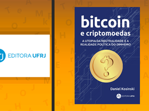 editora-ufrj-lanca-livro-sobre-bitcoin-e-criptomoedas