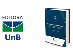 editora-unb-lanca-o-negro-no-mundo-dos-ricos-esta-semana